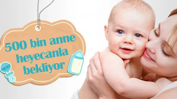 500 bin anne heyecanla bekliyor