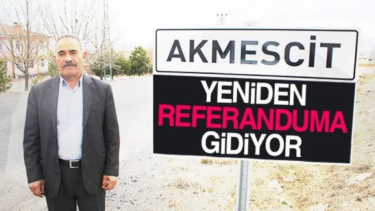Akmescit yeniden referanduma gidiyor