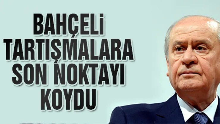BAHÇELi TARTIŞMALARA SON NOKTAYI KOYDU
