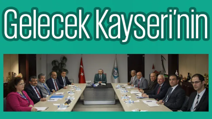 Gelecek Kayseri'nin…
