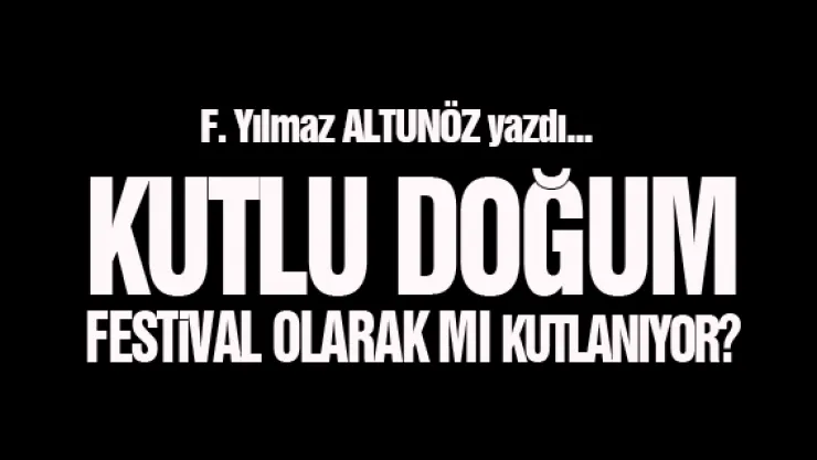 Kutlu Doğum Festivali mi?
