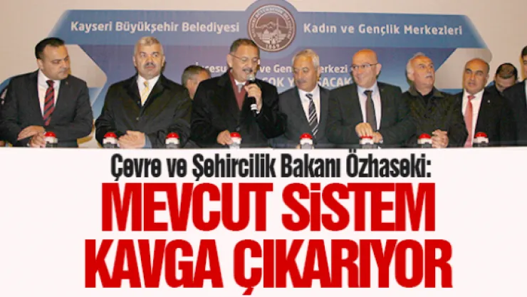 &quotMEVCUT SiSTEM KAVGA ÇIKARIYOR"