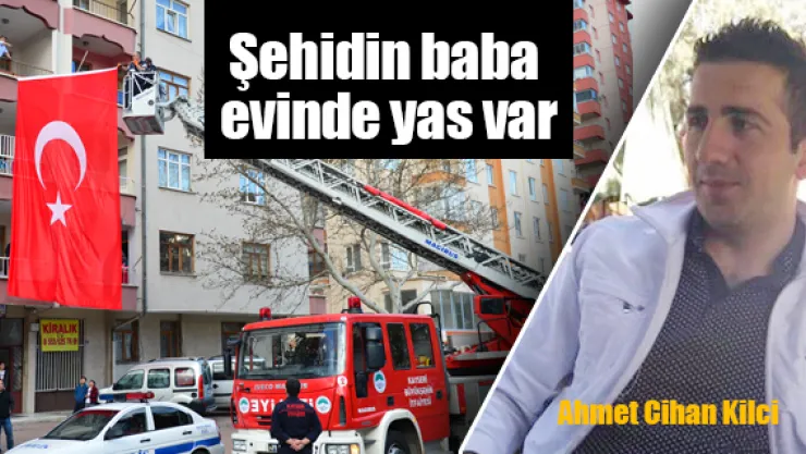 Şehidin baba evinde yas var