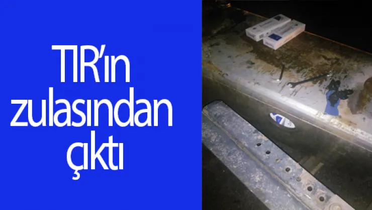 TIR'ın zulasından kaçak sigara çıktı