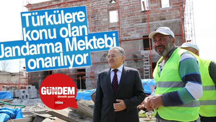 Türkülere konu olan Jandarma Mektebi onarılıyor