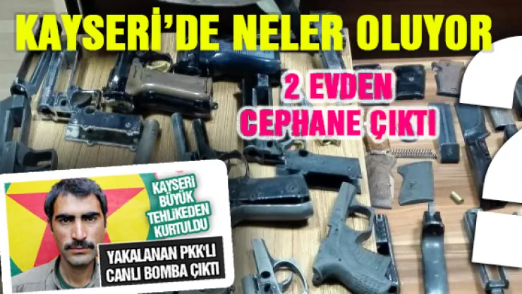 2 evden cephane çıktı