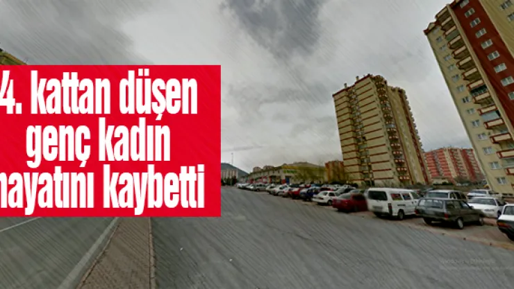 4. kattan düşen genç kadın hayatını kaybetti
