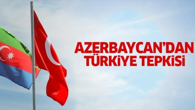 Azerbaycan'dan tepki: Türkiye kararını kınıyoruz