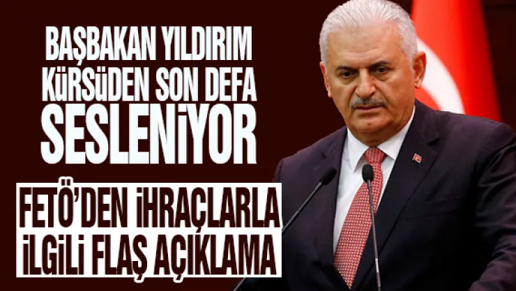 BAŞBAKAN YILDIRIM KüRSüDEN SON DEFA SESLENDİ