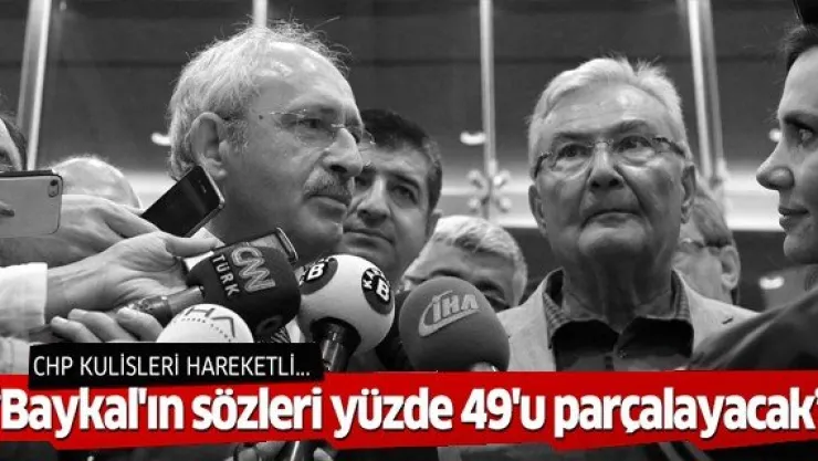 'Baykal'ın sözleri yüzde 49'u parçalayacak'
