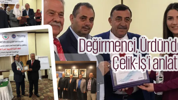 Değirmenci, Ürdün'de Çelik-İş'i anlattı