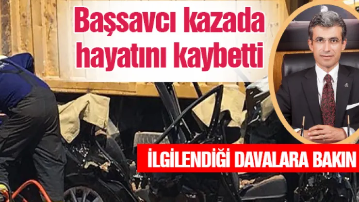 Denizli Cumhuriyet Başsavcısı kazada hayatını kaybetti