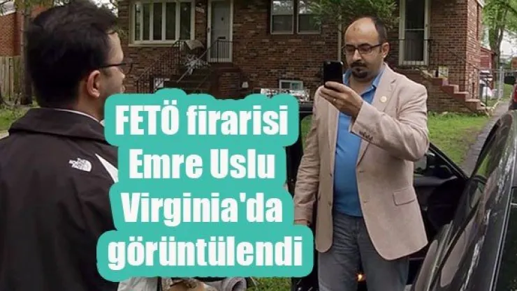 FETÖ firarisi Emre Uslu Virginia'da görüntülendi