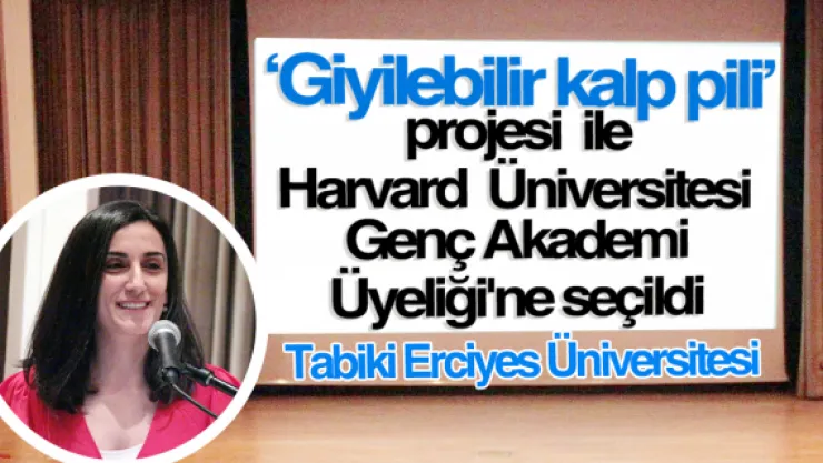 'Giyilebilir kalp pili' projesi ile Harvard Üniversitesi Genç Akademi Üyeliği'ne seçildi