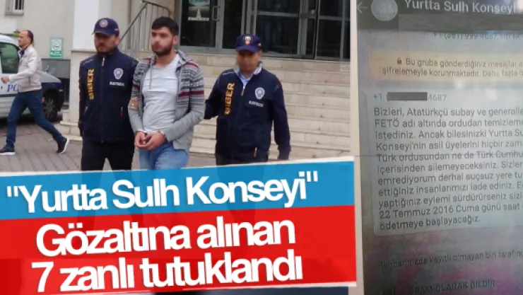 Gözaltına alınan 7 zanlı tutuklandı