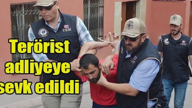 İnşaat konteynerinde yakalanan terörist adliyeye sevk edildi