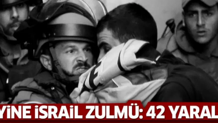 İsrail'den Filistinli göstericilere müdahale: 42 yaralı