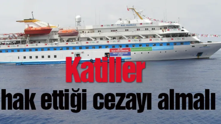 Katiller hak ettiği cezayı almalı