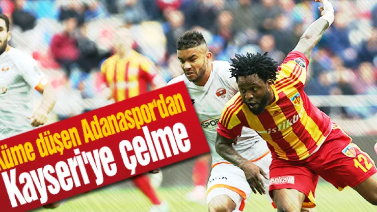 Küme düşen Adanaspor'dan Kayseri'ye çelme