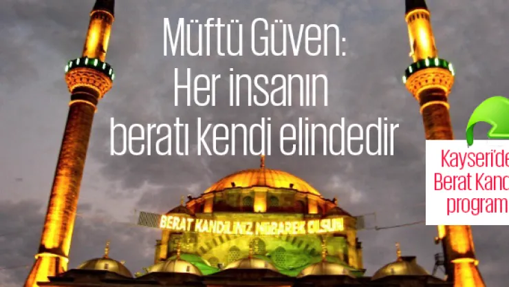 Müftü Güven:   Her insanın beratı kendi elindedir