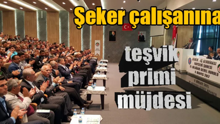 Şeker çalışanına teşvik primi müjdesi