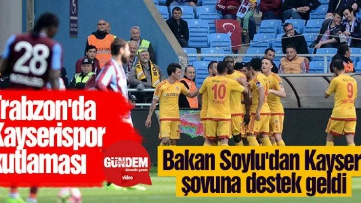 Trabzon'da Kayserispor kutlaması