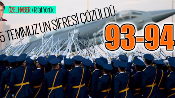 15 TEMMUZ'UN ŞİFRESİ ÇÖZÜLDÜ: 93-94