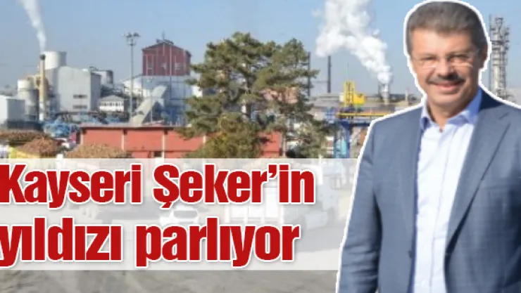 Kayseri Şeker'in yıldızı parlıyor
