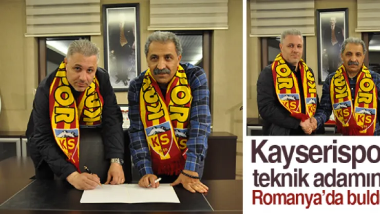 Kayserispor teknik adamını Romanya'da buldu