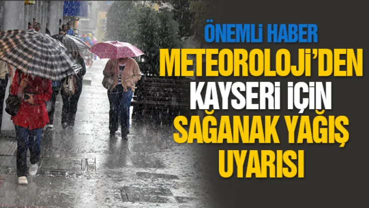 Meteoroloji'den 'kuvvetli yağış' uyarısı