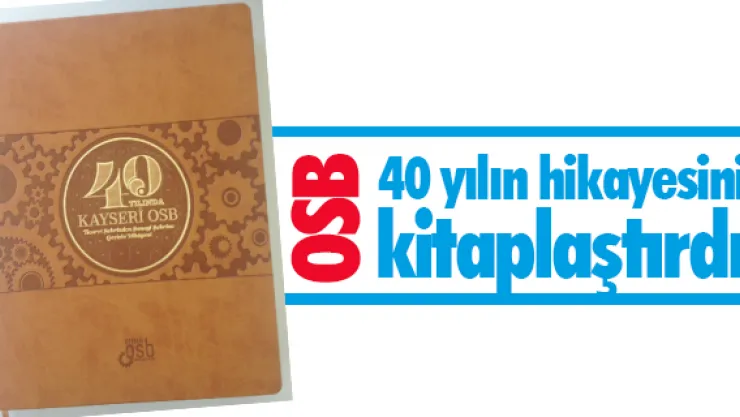 OSB 40 yılın hikayesini kitaplaştırdı