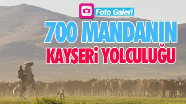 700 MANDANIN KAYSERi YOLCULUĞU