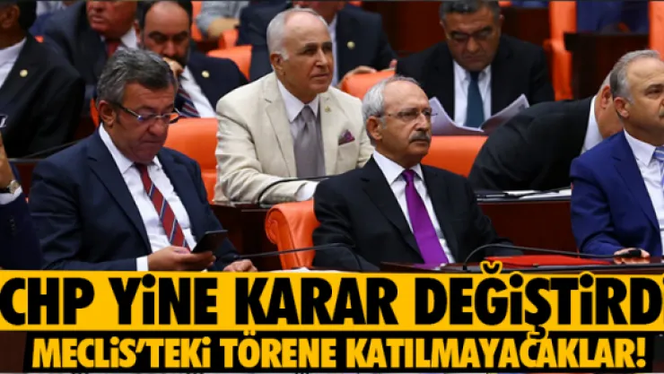 CHP, MECLiS'TEKi TÖRENE KATILMAYACAK!