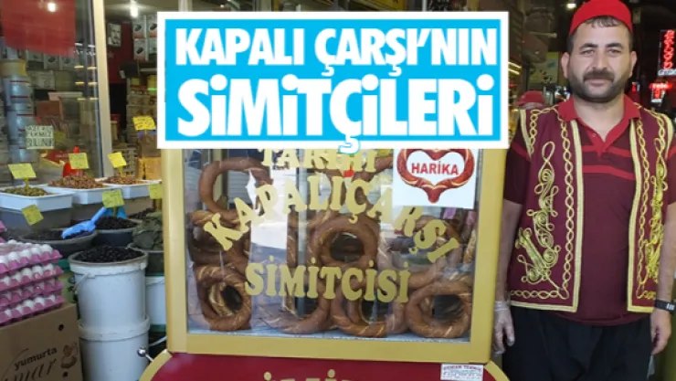Kapalı Çarşı'nın simitçileri