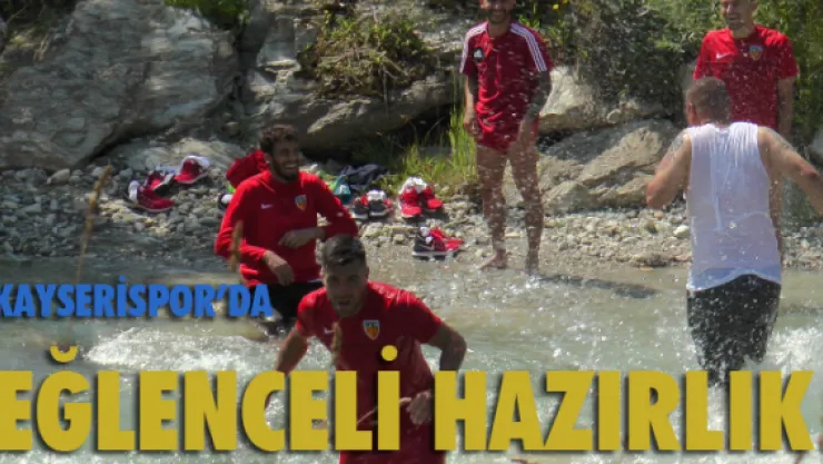 Kayserispor'da eğlenceli hazırlık