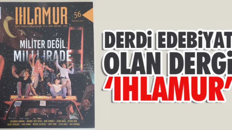 Derdi edebiyat olan dergi: 'Ihlamur'  