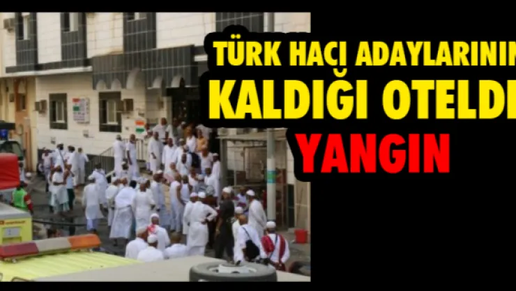 Türk hacı adaylarının kaldığı otelde yangın