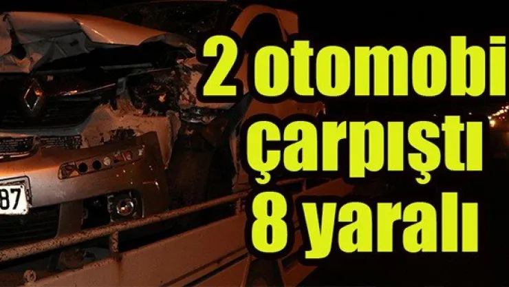 2 otomobil çarpıştı: 8 yaralı