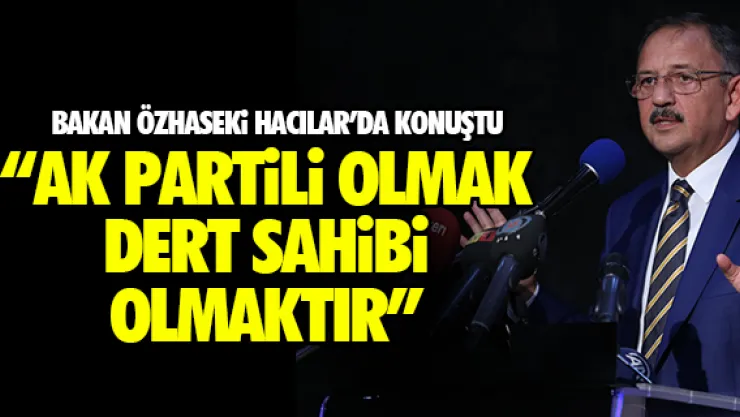 'AK PARTiLi OLMAK  DERT SAHiBi OLMAKTIR'