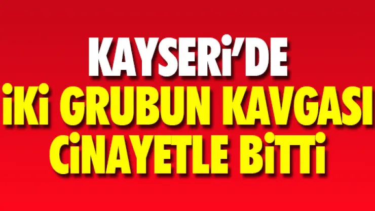 iKi GRUBUN KAVGASI CiNAYETLE BiTTi