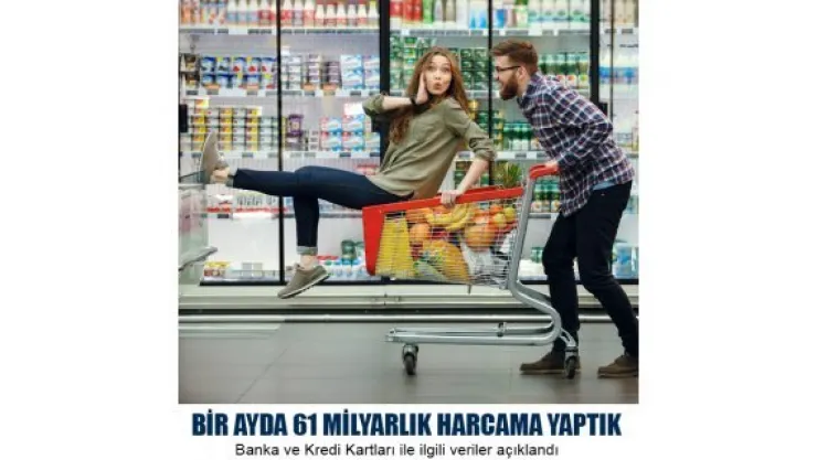 Kartla bir ayda 61 milyarlık harcama yaptık