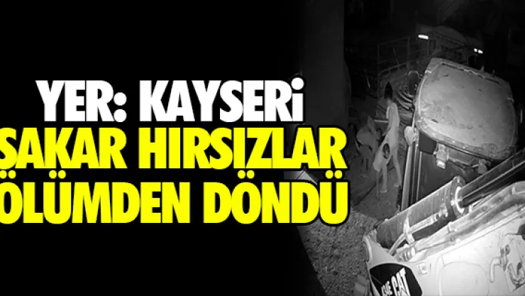 Sakar hırsızlar ölümden döndü