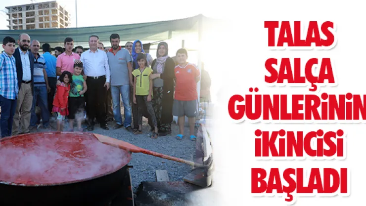 TALAS SALÇA GÜNLERiNiN iKiNCiSi BAŞLADI