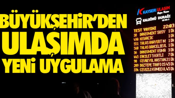 Büyükşehir'den ulaşımda yeni uygulama