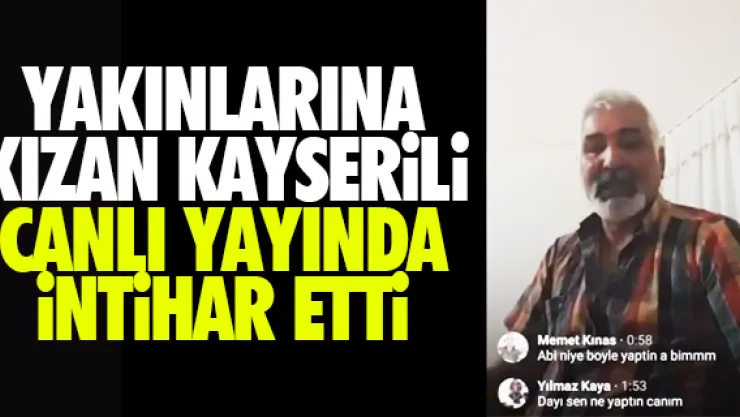YAKINLARINA KIZAN KAYSERİLİ İNTİHAR ETTİ