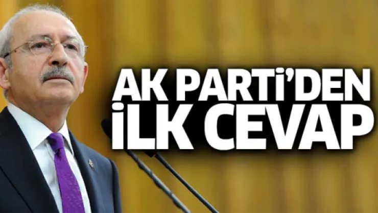 Kılıçdaroğlu'na AK Parti'den ilk cevap