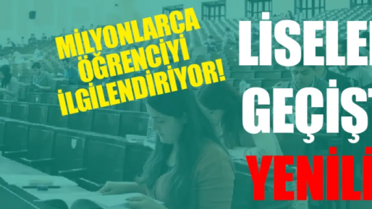 Milyonlarca öğrenciyi ilgilendiriyor! Liselere geçişte yenilik!