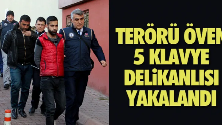 TERÖRÜ ÖVEN 5 KLAVYE DELiKANLISI YAKALANDI