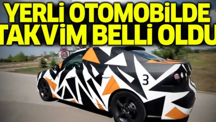 Yerli otomobilde takvim belli oldu