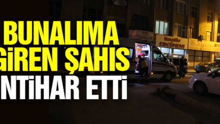 BUNALIMA GiREN ŞAHIS iNTiHAR ETTi